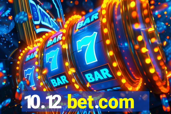 10.12 bet.com